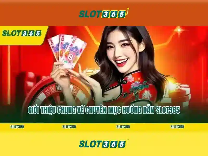 Slot365: Trải nghiệm chơi slot trực tuyến tại nền tảng hàng đầu Giao diện nhà cái hoàn hảo