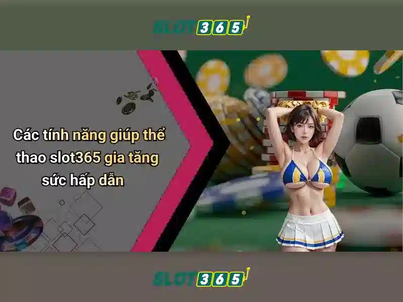 Các trò chơi trên Slot365