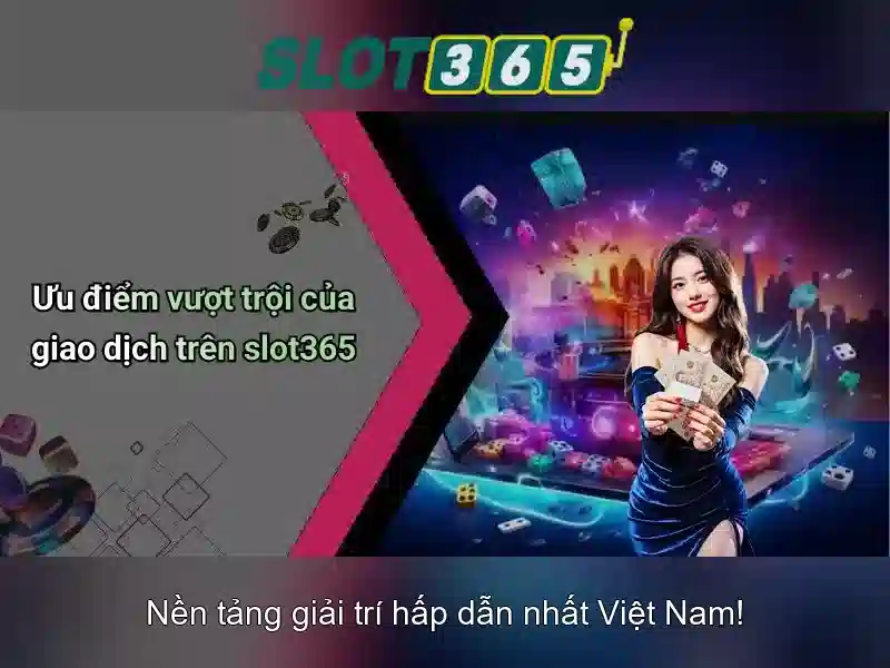 Các trò chơi nổi bật tại Slot365